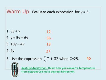 Warm Up: Evaluate each expression for y = 3.