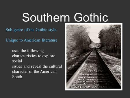 Southern Gothic Sub-genre of the Gothic style
