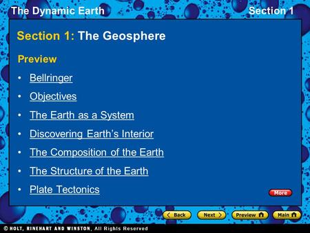 The Dynamic EarthSection 1 Section 1: The Geosphere Preview Bellringer Objectives The Earth as a System Discovering Earth’s Interior The Composition of.