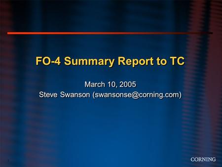 1 FO-4 Summary Report to TC March 10, 2005 Steve Swanson FO-4 Summary Report to TC March 10, 2005 Steve Swanson
