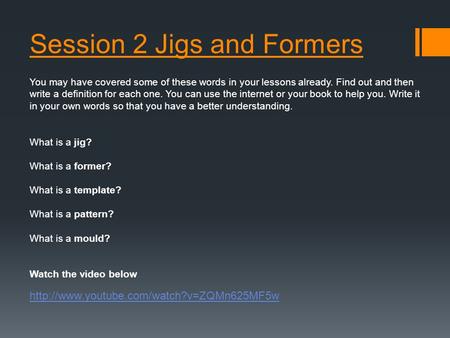 Session 2 Jigs and Formers