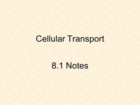 Cellular Transport 8.1 Notes. I. Plasma Membrane maintains homeostasis in the cell Controls the passage of materials into and out of the cell.