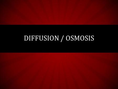 DIFFUSION / OSMOSIS. What does the prefix ‘homo’ mean? Same.