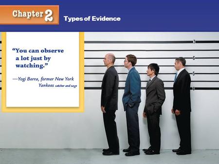1 Types of Evidence. 2 Classification of Evidence Testimonial evidence is a statement made under oath; also known as direct evidence or prima facie (pree-mah.