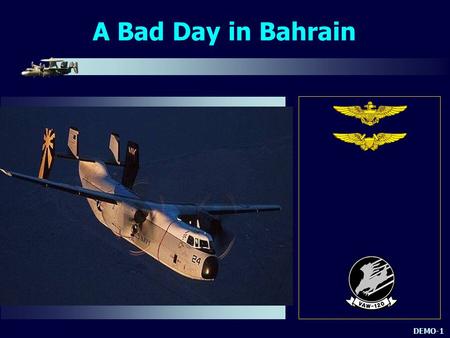 DEMO-1 A Bad Day in Bahrain. Overview Objectives Case Study Focus Skill Synopsis Focus Questions.