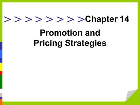 > > > > Promotion and Pricing Strategies Chapter 14.