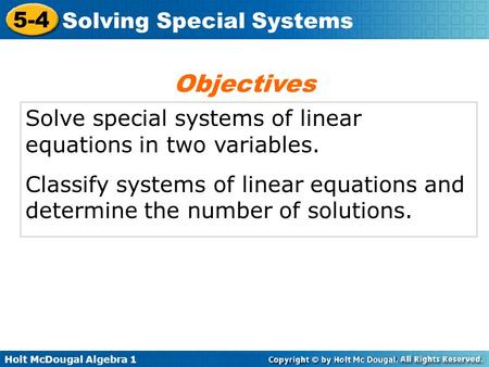 Objectives Solve special systems of linear equations in two variables.