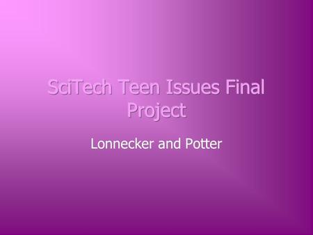 Lonnecker and Potter. Pre-Project  January and February - statistical analysis, public health model of prevention, road trip nation interviews, biographical.
