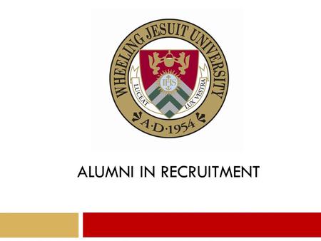 ALUMNI IN RECRUITMENT. AIR Program Overview o How can you give back to your Alma Mater? o Adopt a High School o Attend a College Fair o Community Networking.