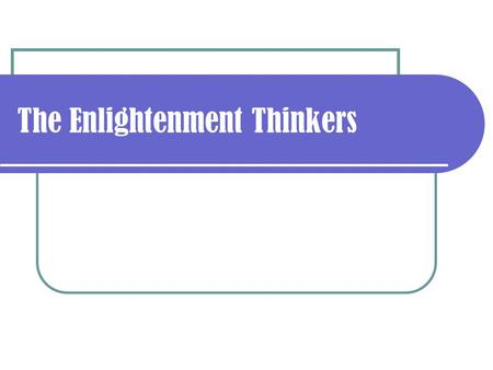 The Enlightenment Thinkers