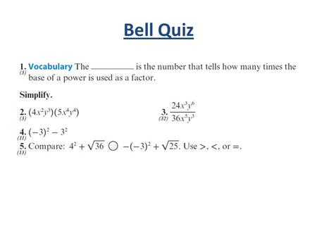 Bell Quiz. Objectives Learn to simplify expressions by using three new properties for exponents: – The Power of a Power Property – The Power of a Product.