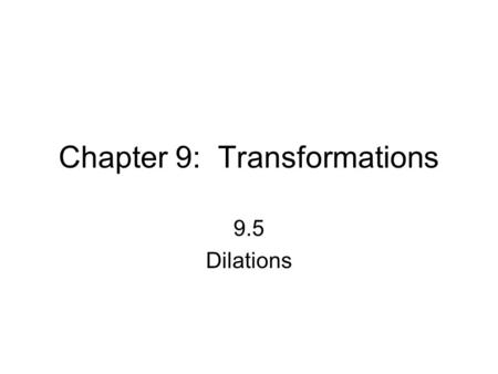 Chapter 9: Transformations