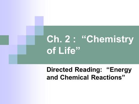 Ch. 2 : “Chemistry of Life”