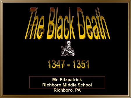 Mr. Fitzpatrick Richboro Middle School Richboro, PA.