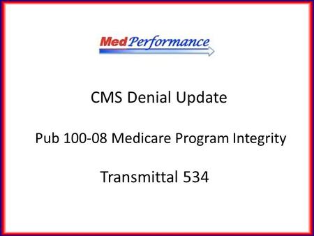 CMS Denial Update. Pub Medicare Program Integrity