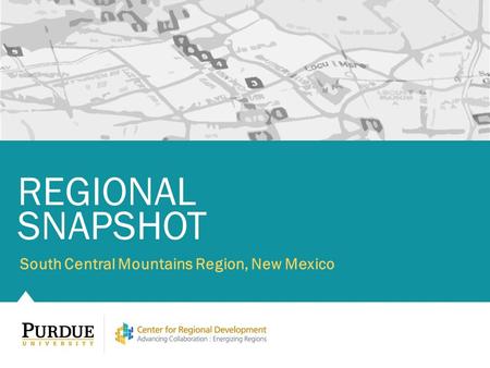 South Central Mountains Region, New Mexico REGIONAL SNAPSHOT.