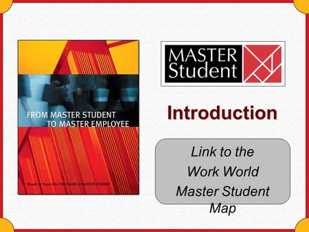 Introduction Link to the Work World Master Student Map.