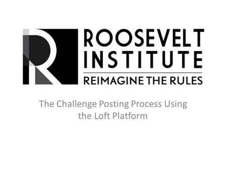 The Challenge Posting Process Using the Loft Platform.