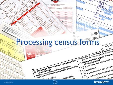  ReadSoft 2004 Processing census forms.  ReadSoft 2004 ReadSoft Corporate Profile n Swedish company - founded1991 n Listed in Stockholm stock exchange.