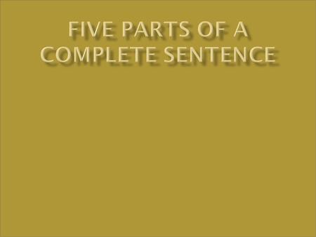  The first word of a complete sentence must start with a capital letter.  Even if a sentence has the other four requirements.  It HAS to have a capital.