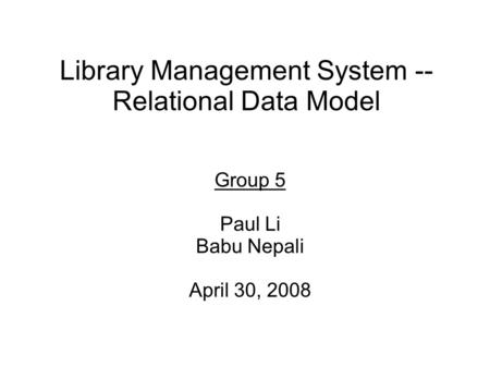 Library Management System -- Relational Data Model