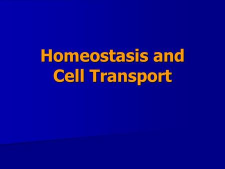 Homeostasis and Cell Transport. Homeostasis “biological balance between a cell or organism and it’s external environment” “biological balance between.