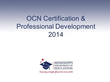 OCN Certification & Professional Development 2014.