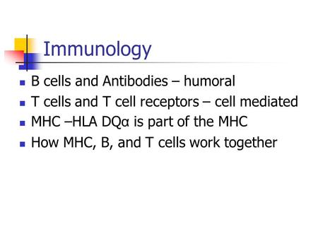 Immunology B cells and Antibodies – humoral