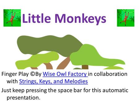 5 Little Monkeys Finger Play ©By Wise Owl Factory in collaboration with Strings, Keys, and MelodiesWise Owl Factory Strings, Keys, and Melodies Just keep.