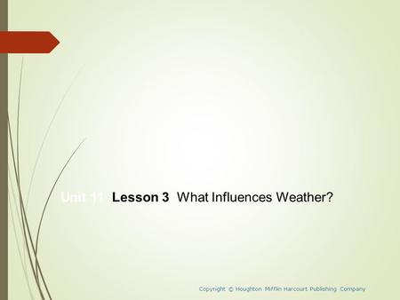 Unit 11 Lesson 3 What Influences Weather?