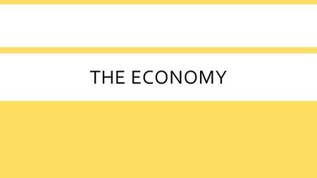 THE ECONOMY. ECONOMY OF THE UNITED STATES AND CANADA Essential Questions: How has the culture of the United States and Canada shaped these countries?