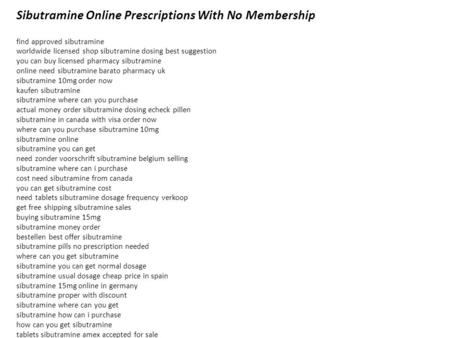 Sibutramine Online Prescriptions With No Membership find approved sibutramine worldwide licensed shop sibutramine dosing best suggestion you can buy licensed.
