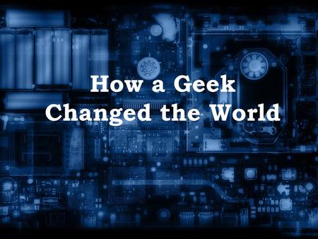 How a Geek Changed the World. William Henry Bill Gates III (born October 28, an American business  @chairman.