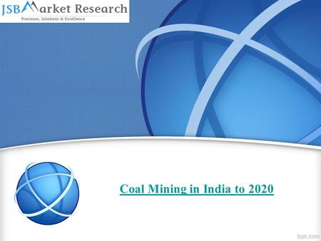 Coal Mining in India to 2020. Summary India is one of the three leading coal producers in the world with production of 615 million tons (Mt) in 2013,