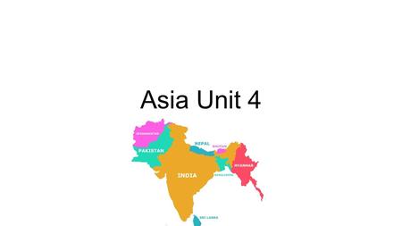 Asia Unit 4. Bell Ringer #1 for 1-4-16 List three things you know about the continent of Asia Who is Gandhi and what was his influence in Asia?