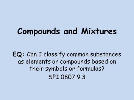 Compounds and Mixtures