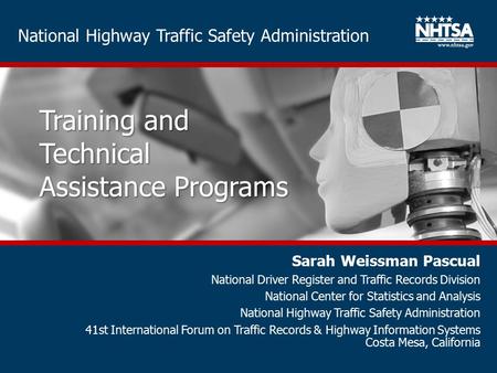 National Highway Traffic Safety Administration Training and Technical Assistance Programs Sarah Weissman Pascual National Driver Register and Traffic Records.
