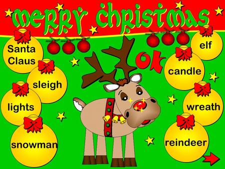Elf candlewreath reindeer Santa Claus sleigh lights snowman.
