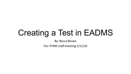 Creating a Test in EADMS