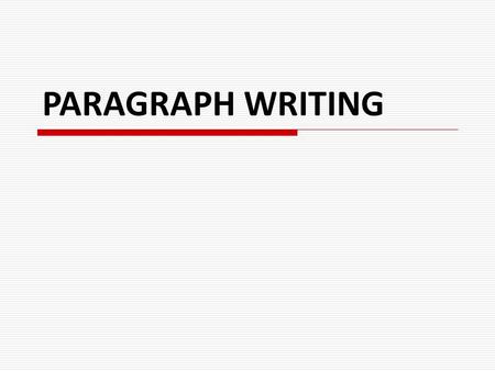 PARAGRAPH WRITING.