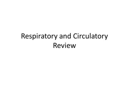Respiratory and Circulatory Review. List the pathway of air to the lungs.