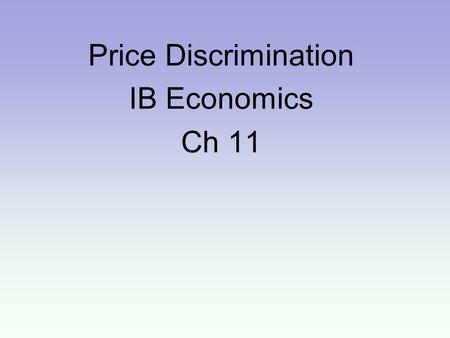 Price Discrimination IB Economics Ch 11