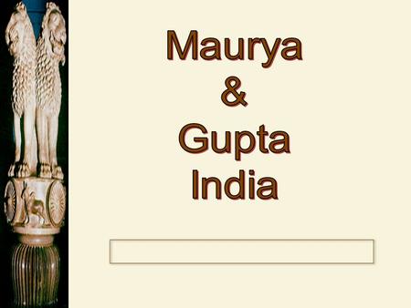 December 4, 2014 SWBAT:SWBAT: –Identify and examine the causes for the rise and fall of the Maurya Empire.