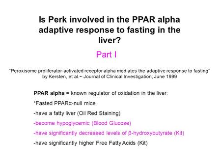 Is Perk involved in the PPAR alpha adaptive response to fasting in the liver? Part I “Peroxisome proliferator-activated receptor alpha mediates the adaptive.