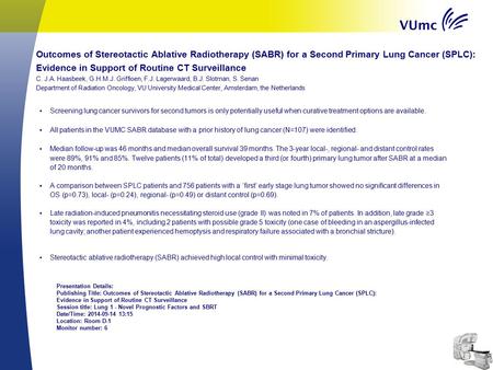 Outcomes of Stereotactic Ablative Radiotherapy (SABR) for a Second Primary Lung Cancer (SPLC): Evidence in Support of Routine CT Surveillance C. J.A. Haasbeek,