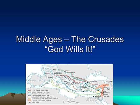Middle Ages – The Crusades “God Wills It!”. Introduction “Crusades” were military expeditions sent by the Pope to capture the Holy Land from people called.