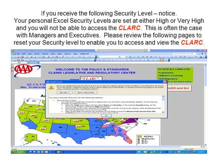 If you receive the following Security Level – notice. Your personal Excel Security Levels are set at either High or Very High and you will not be able.