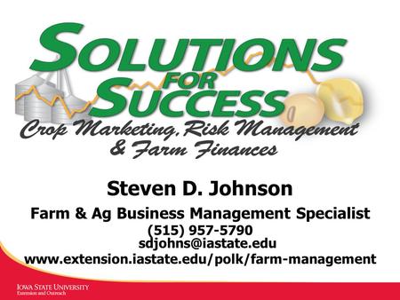 Steven D. Johnson Farm & Ag Business Management Specialist (515) 957-5790