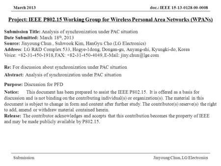 March 2013doc.: IEEE 15-13-0128-00-0008 SubmissionJinyoung Chun, LG Electronics Project: IEEE P802.15 Working Group for Wireless Personal Area Networks.