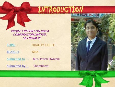 PROJECT REPORT ON BIRLA CORPORATION LIMITED, SATNA (M.P) TOPIC:- QUALITY CIRCLE BRANCH:- MBA Submitted to :- Mrs. Preeti Dwivedi Submitted by :- Shambhavi.